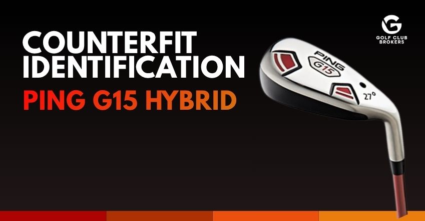 Counterfeit Ping G15 Hybrid
